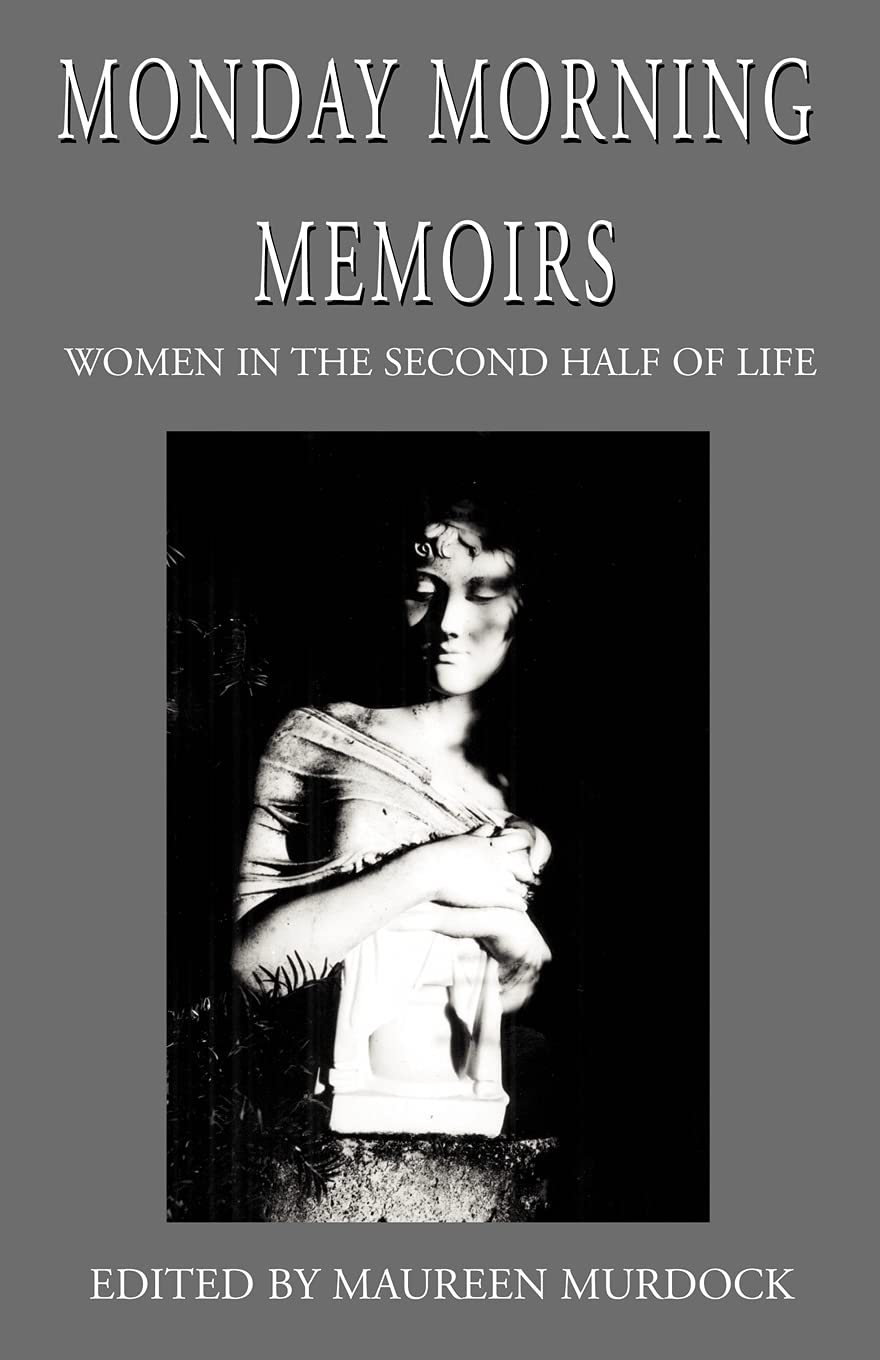 Monday Morning Memoirs: Women in the Second Half of Life,New
