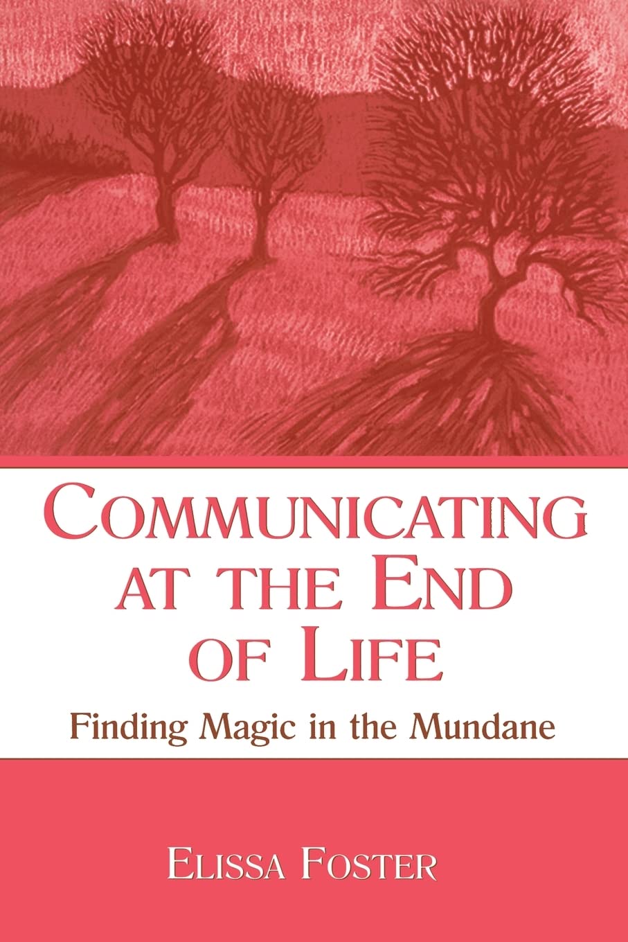 Communicating at the End of Life (LEA's Series on Personal Relationships),Used