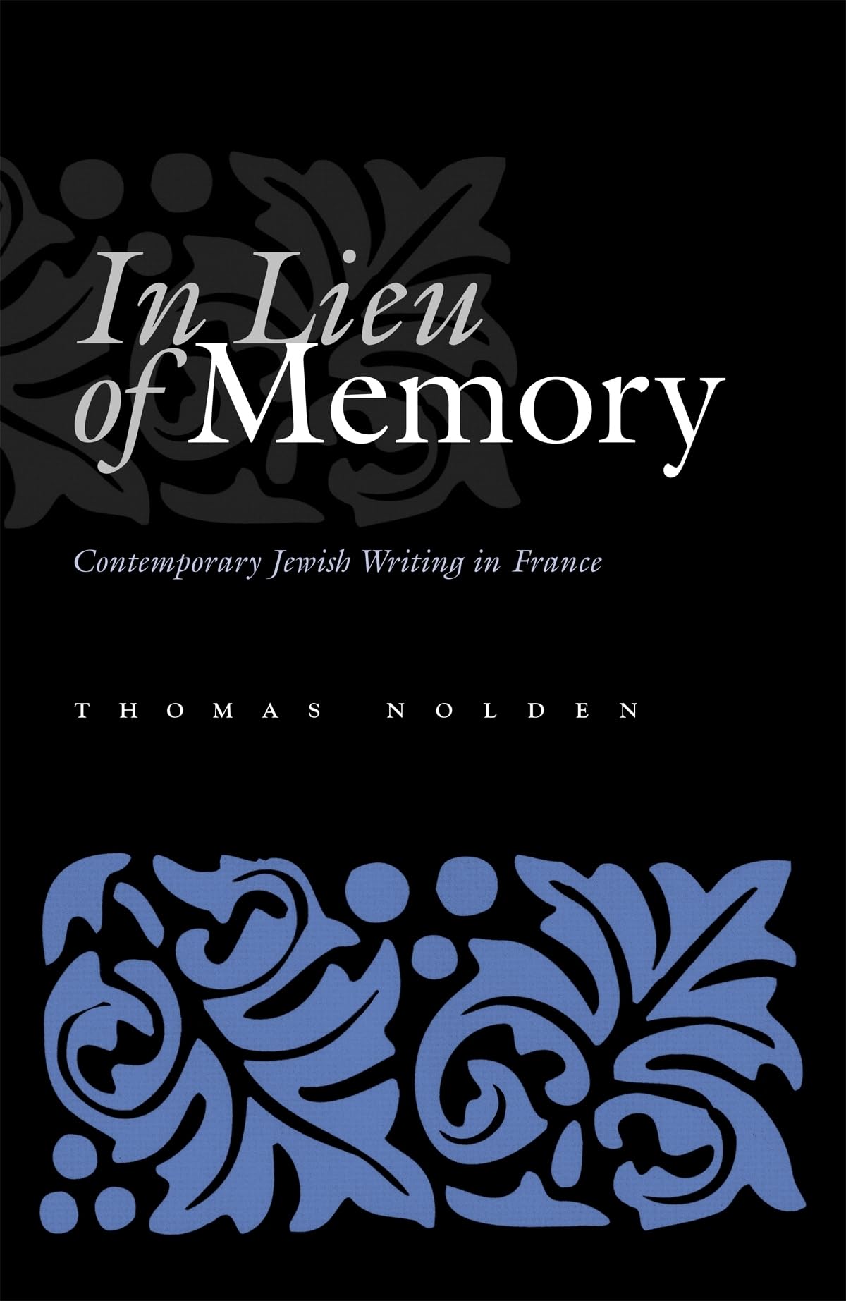 In Lieu Of Memory: Contemporary Jewish Writing In France (Judaic Traditions In Literature, Music, And Art),Used