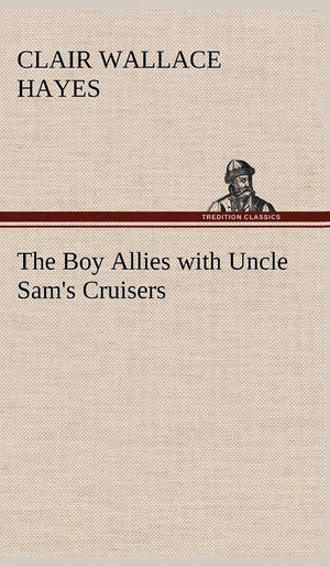 The Boy Allies with Uncle Sam's Cruisers,Used