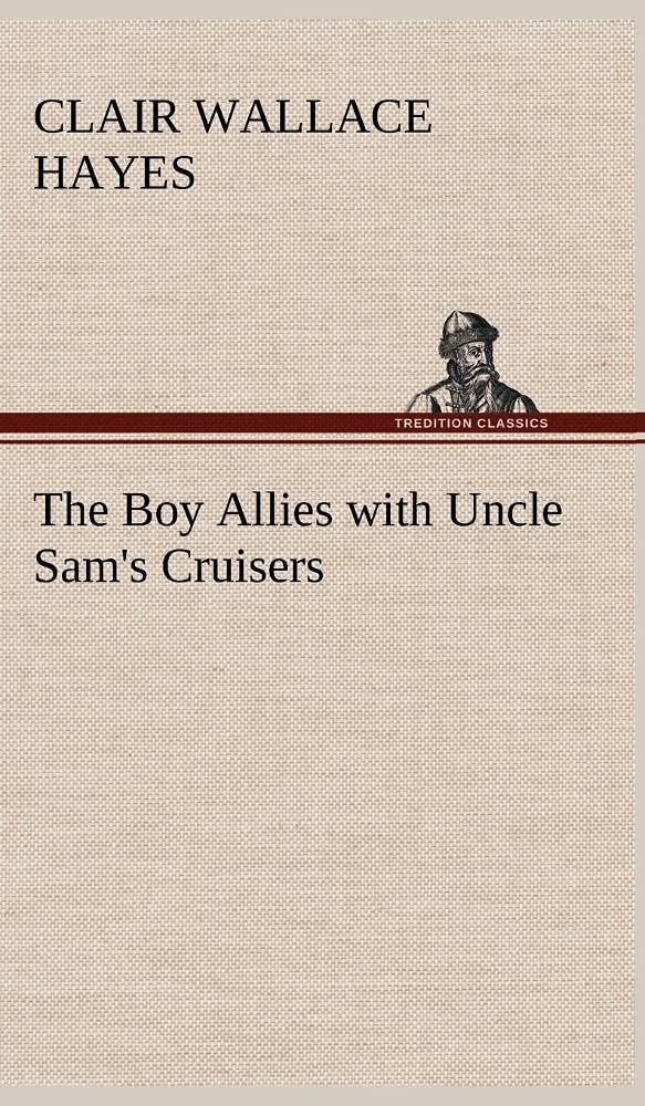 The Boy Allies with Uncle Sam's Cruisers,Used