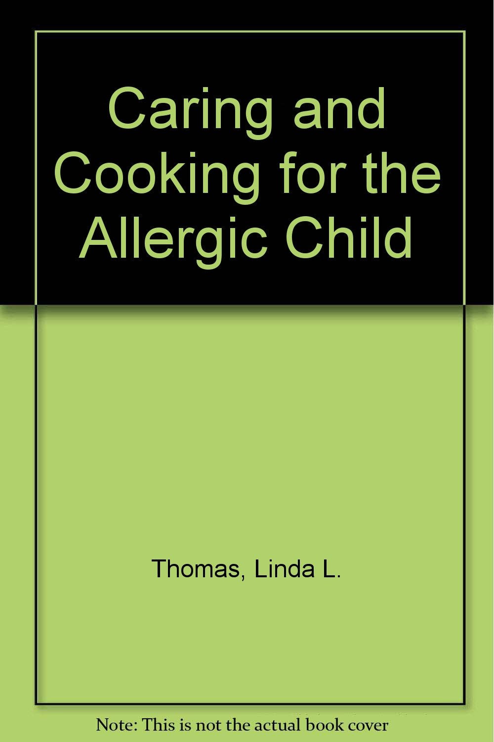 Caring and Cooking for the Allergic Child,Used