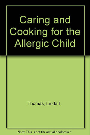 Caring and Cooking for the Allergic Child,Used