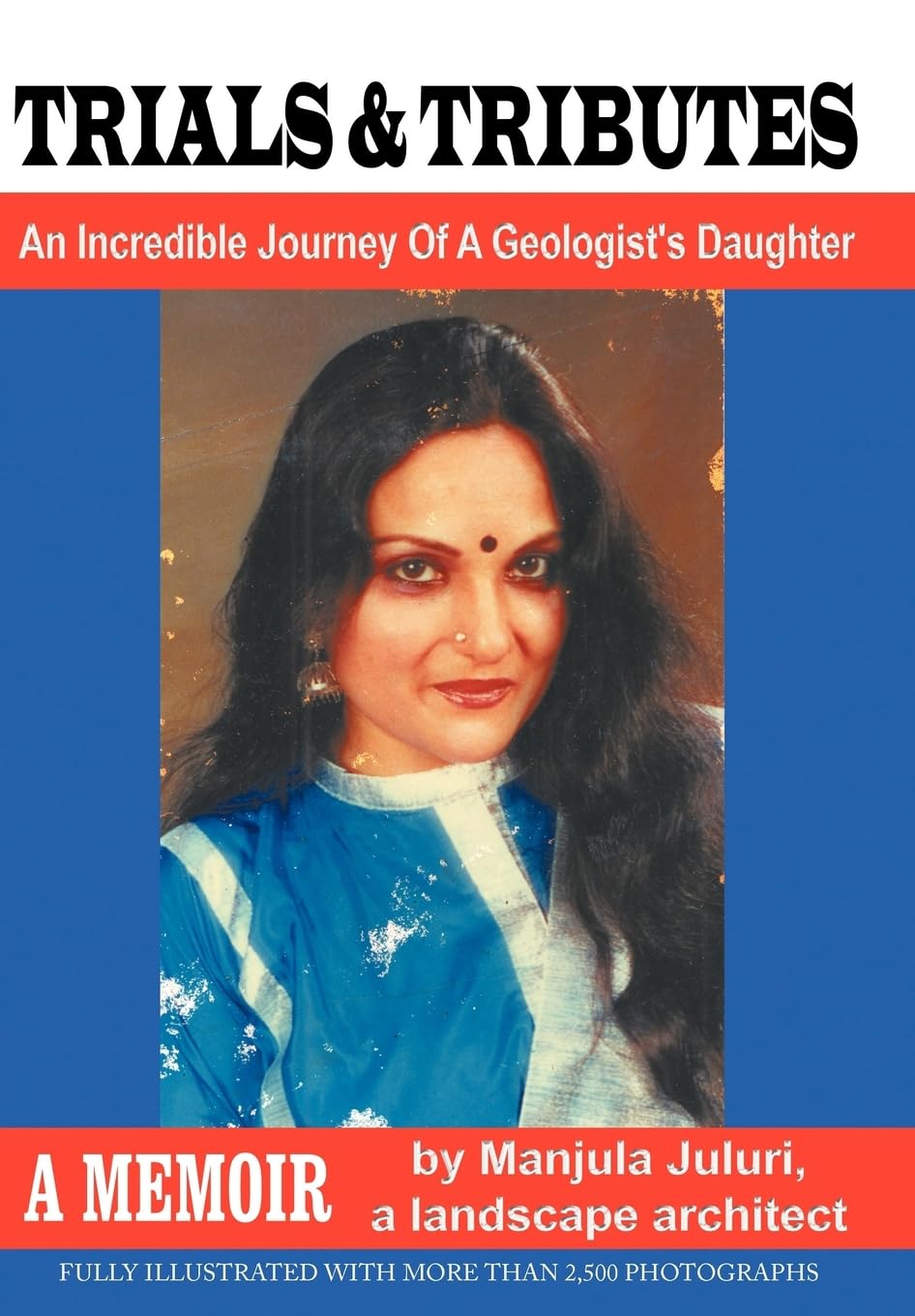 Trials & Tributes: An Incredible Journey of a Geologist's Daughter,Used