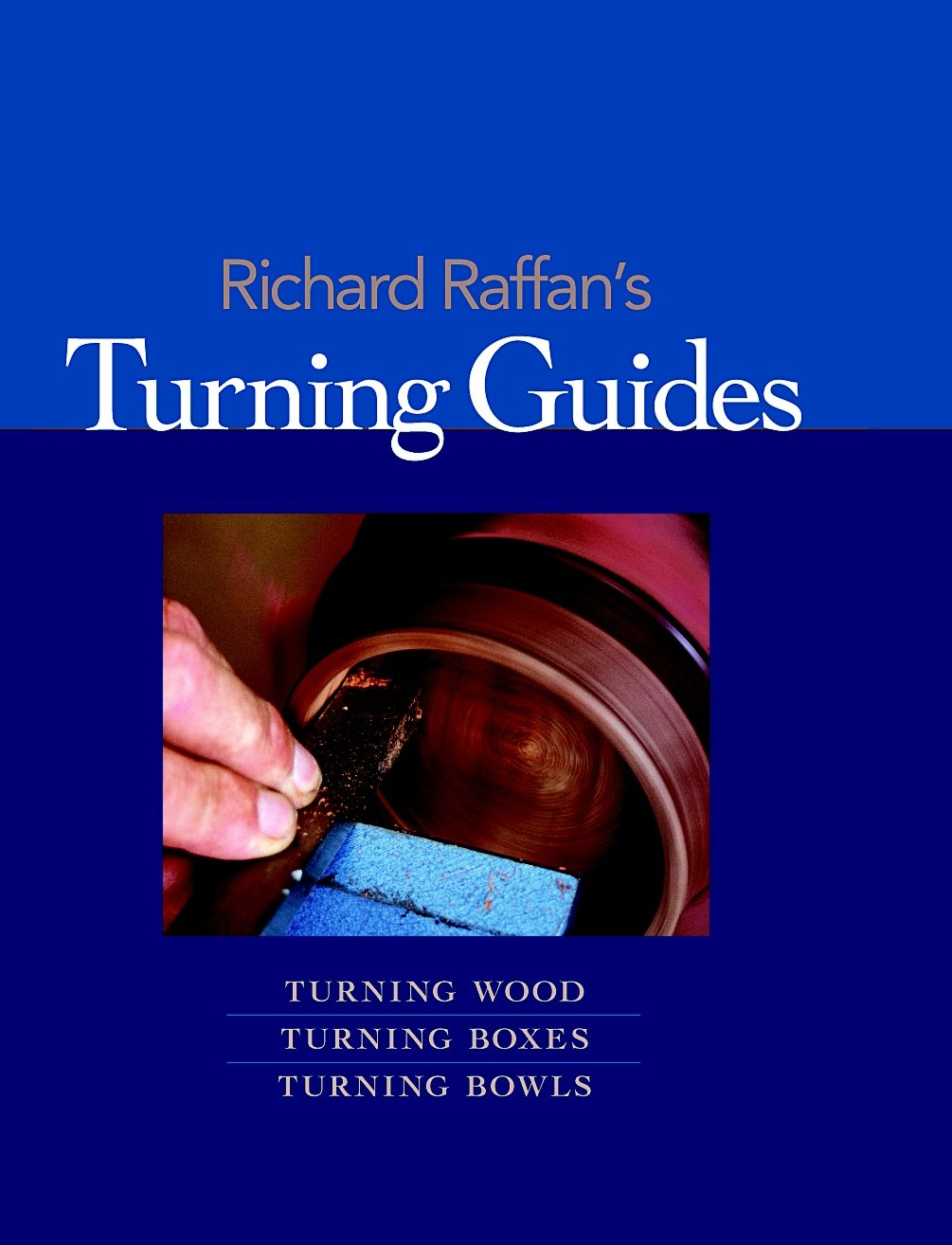 Richard Raffan's Turning Guides: Turning Wood/Turning Boxes/Turning Bowls,Used