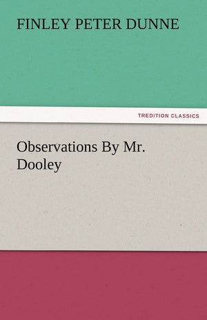 Observations by Mr. Dooley,Used