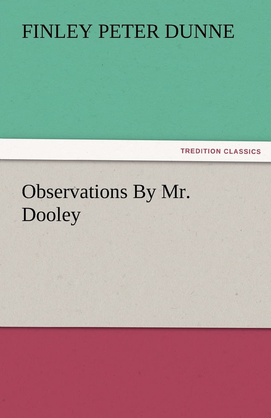 Observations by Mr. Dooley,Used