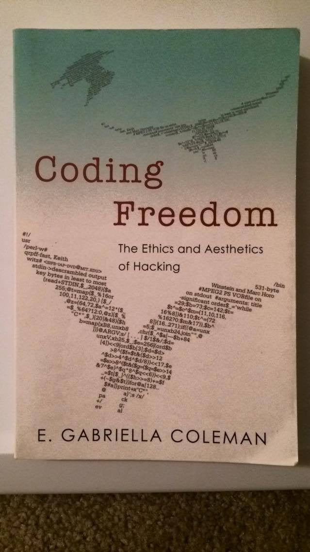 Coding Freedom: The Ethics and Aesthetics of Hacking,New