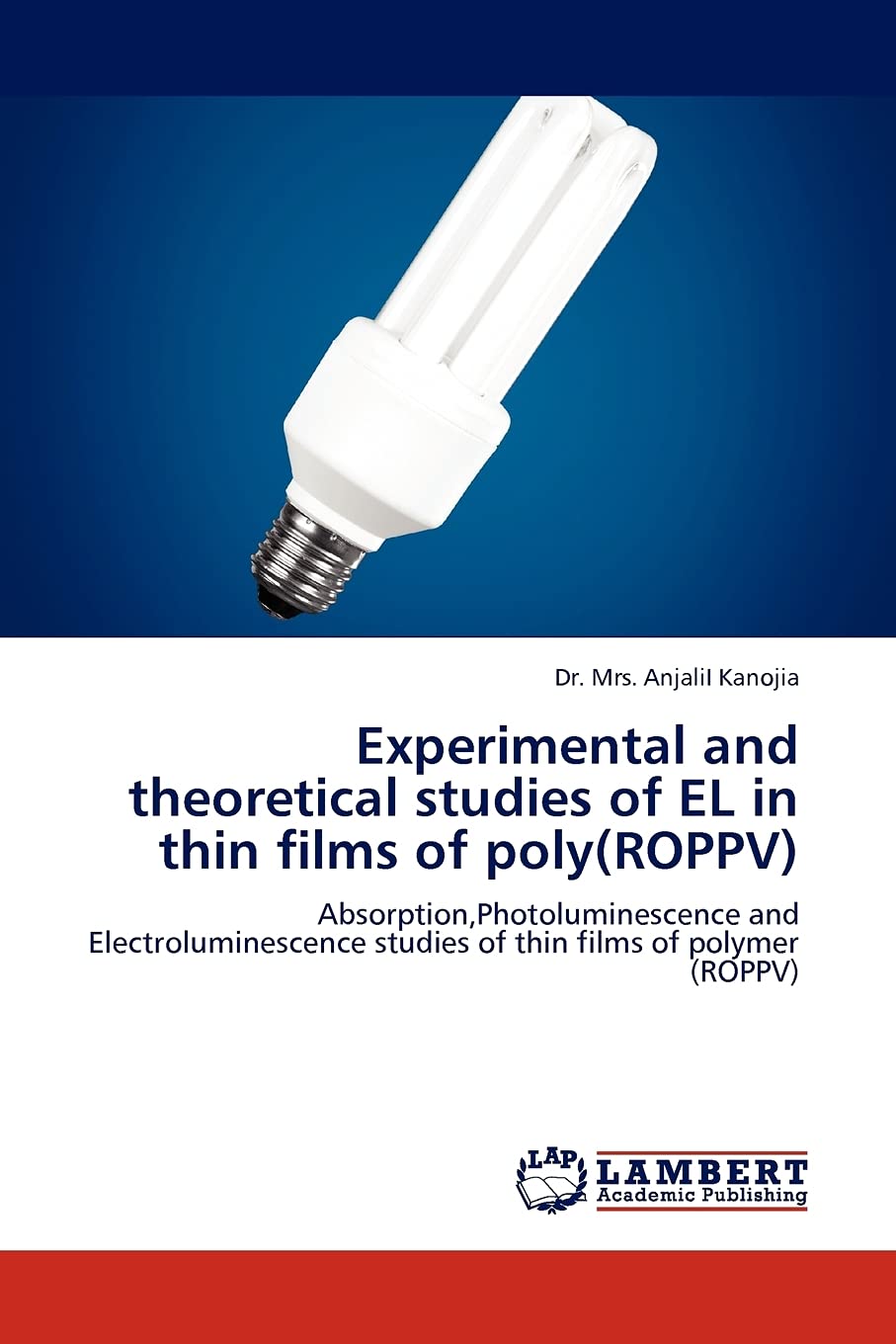 Experimental and theoretical studies of EL in thin films of poly(ROPPV): Absorption,Photoluminescence and Electroluminescence st,Used