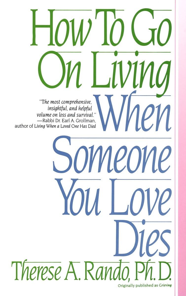 How To Go On Living When Someone You Love Dies,Used