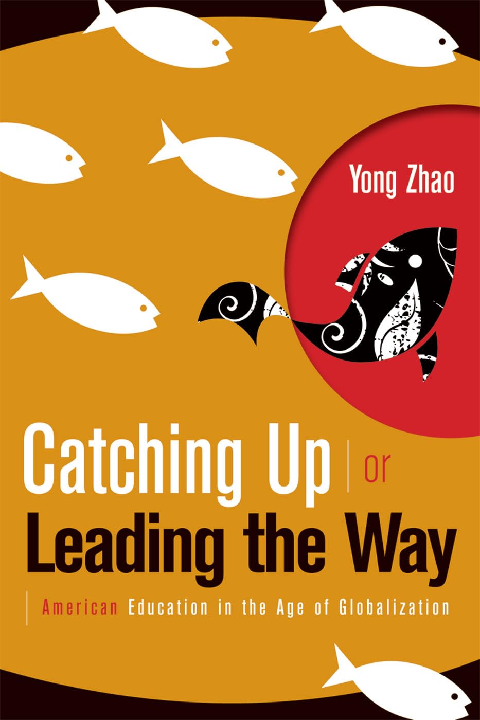 Catching Up or Leading the Way: American Education in the Age of Globalization,Used