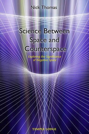 Science between Space and Counterspace : Exploring the Significance of Negative Space,Used