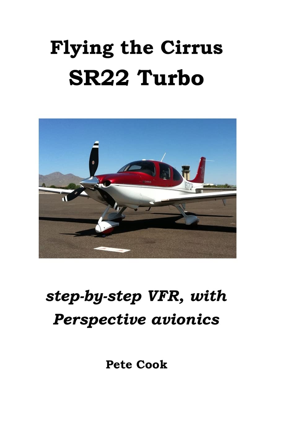 Flying the Cirrus SR22 Turbo: StepbyStep VFR, with Perspective Avionics,Used