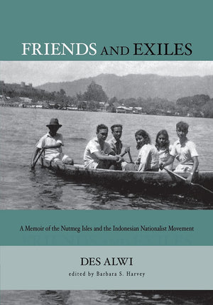 Friends and Exiles: A Memoir of the Nutmeg Isles and the Indonesian Nationalist Movement (Studies on Southeast Asia),Used