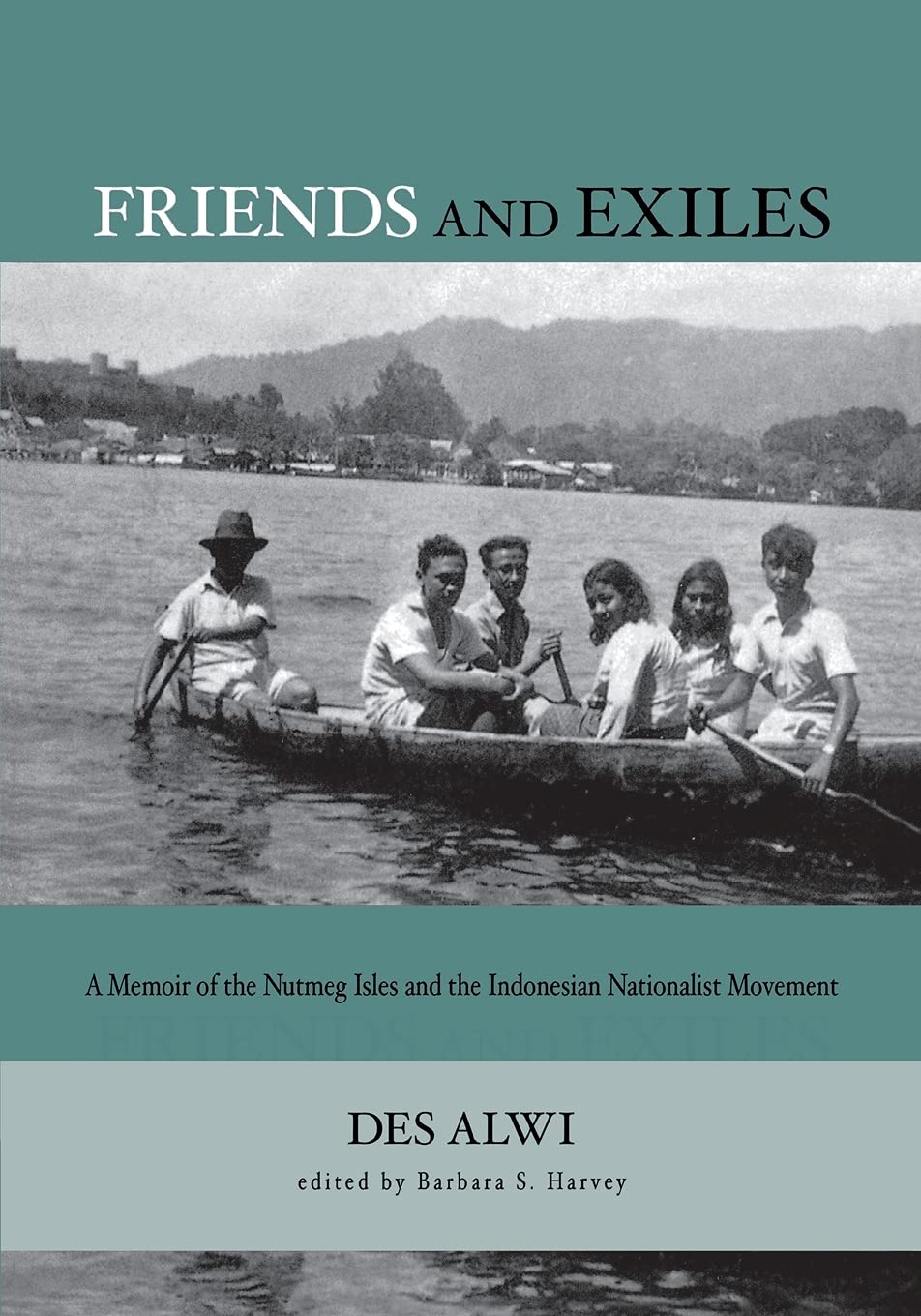 Friends and Exiles: A Memoir of the Nutmeg Isles and the Indonesian Nationalist Movement (Studies on Southeast Asia),Used