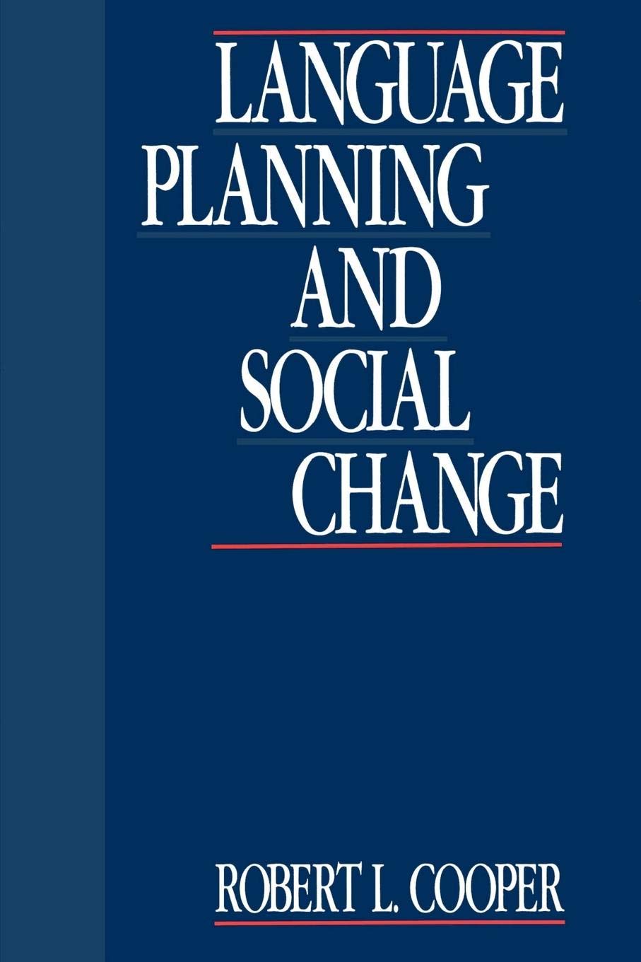 Language Planning And Social Change,New