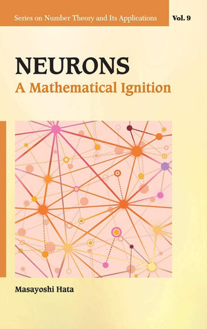NEURONS: A MATHEMATICAL IGNITION (Number Theory and Its Applications),Used