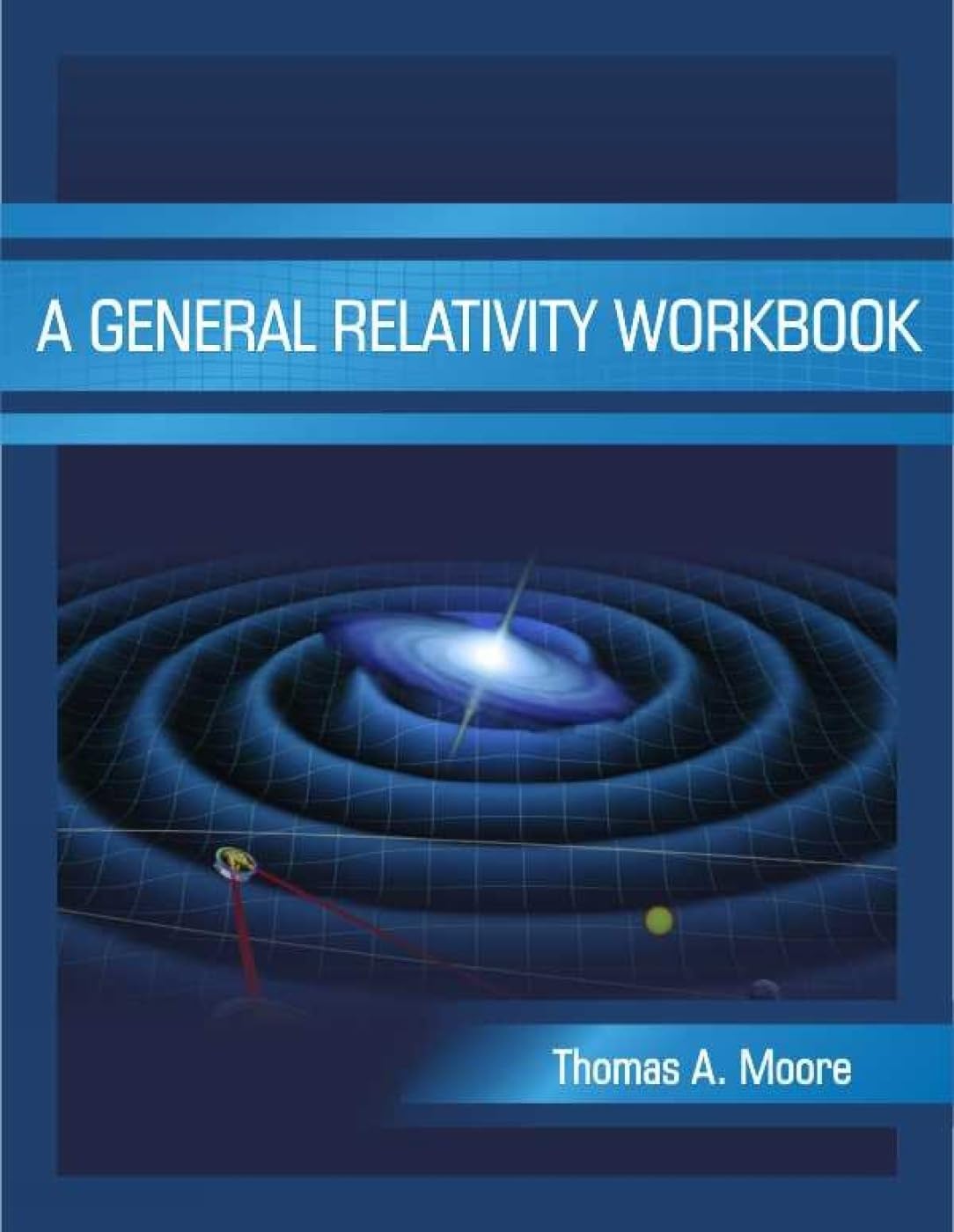 A General Relativity Workbook,Used