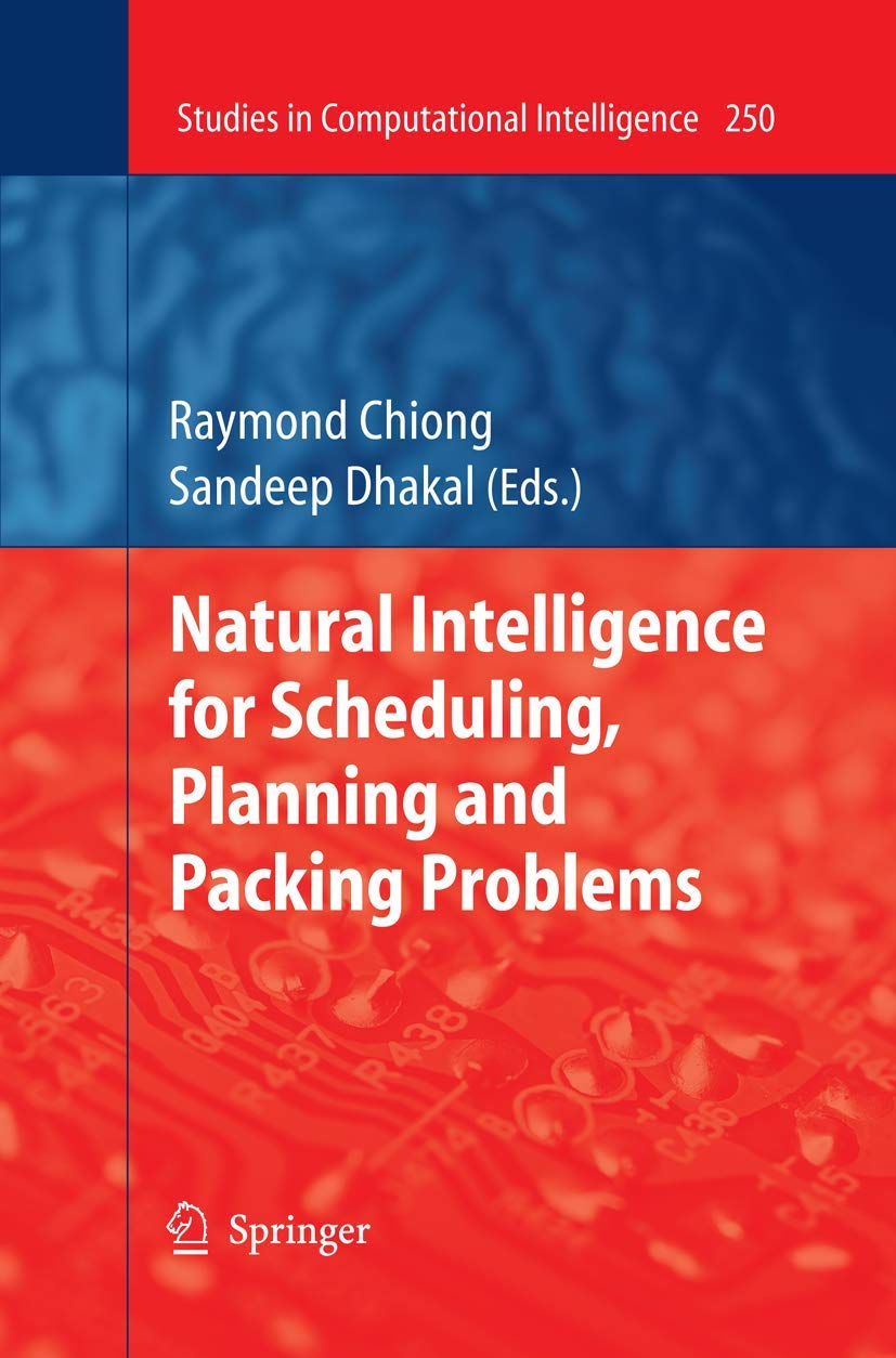 Natural Intelligence for Scheduling, Planning and Packing Problems (Studies in Computational Intelligence, 250),Used