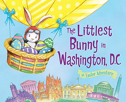 The Littlest Bunny in Washington, D.C.: An Easter Adventure,Used