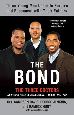 The Bond: Three Young Men Learn to Forgive and Reconnect with Their Fathers,Used