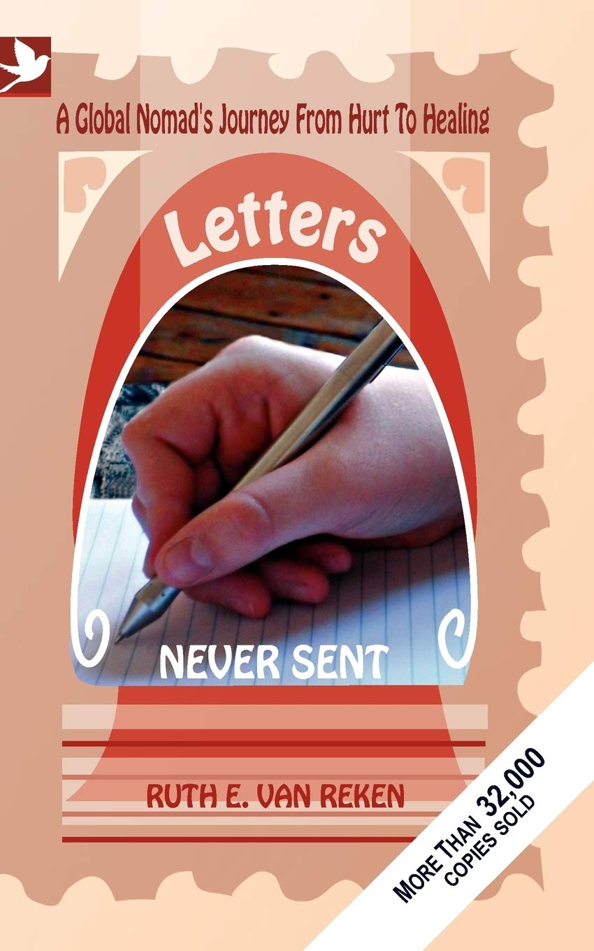 Letters Never Sent, a global nomad's journey from hurt to healing,New