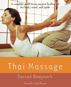 Thai Massage: Sacred Body Work,Used