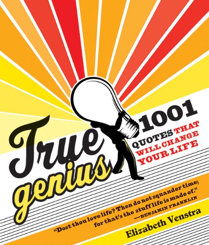 True Genius: 1001 Quotes That Will Change Your Life,Used