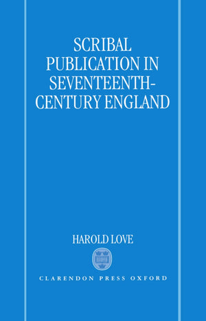 Scribal Publication in SeventeenthCentury England,New
