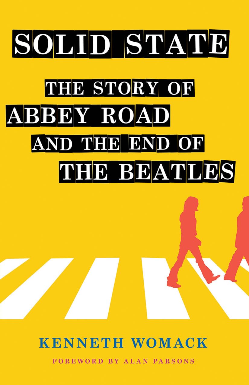 Solid State: The Story Of Abbey Road And The End Of The Beatles