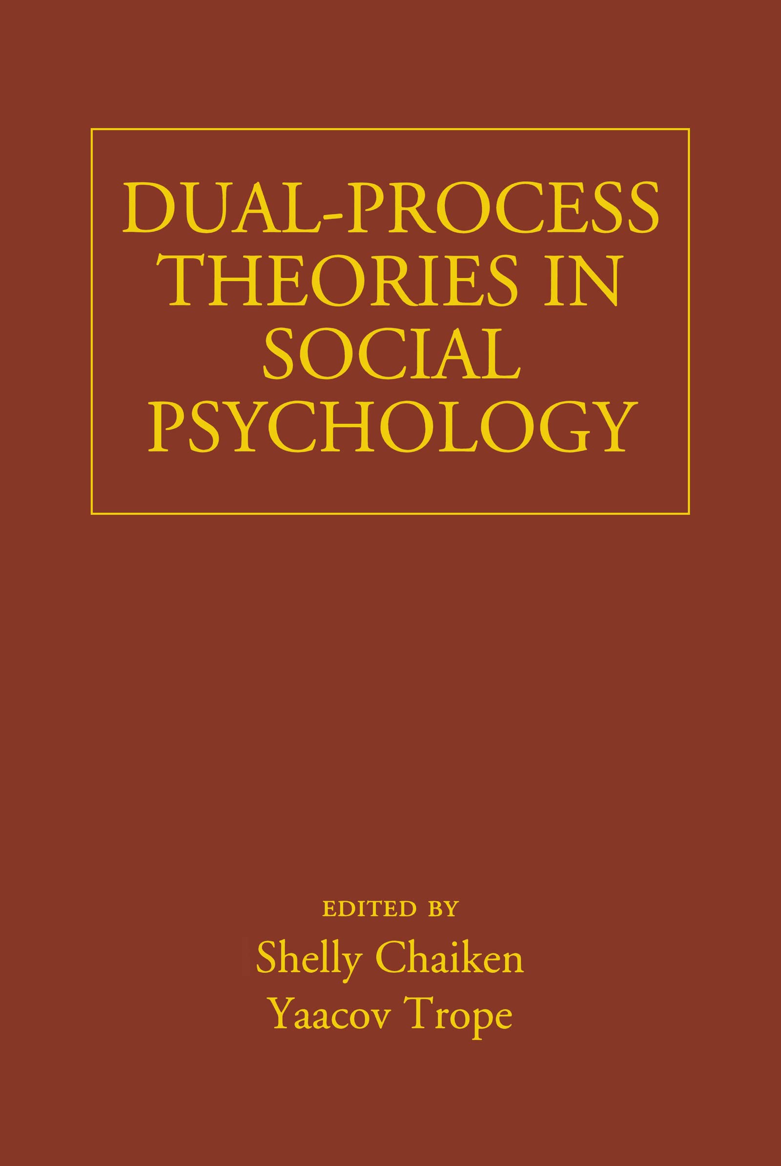 DualProcess Theories in Social Psychology,New
