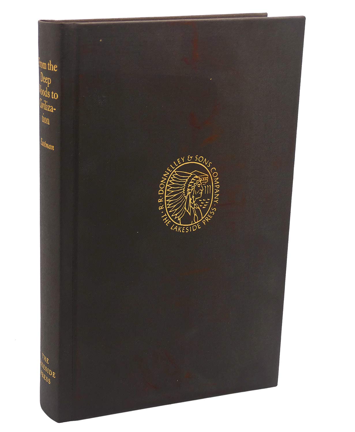 From The Deep Woods To Civilization: Chapters In The Autobiography Of An Indian