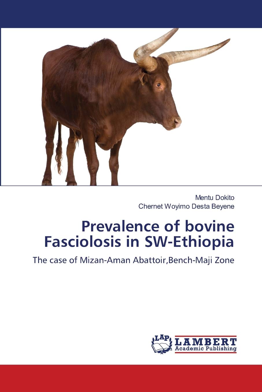 Prevalence of bovine Fasciolosis in SWEthiopia: The case of MizanAman Abattoir,BenchMaji Zone,Used