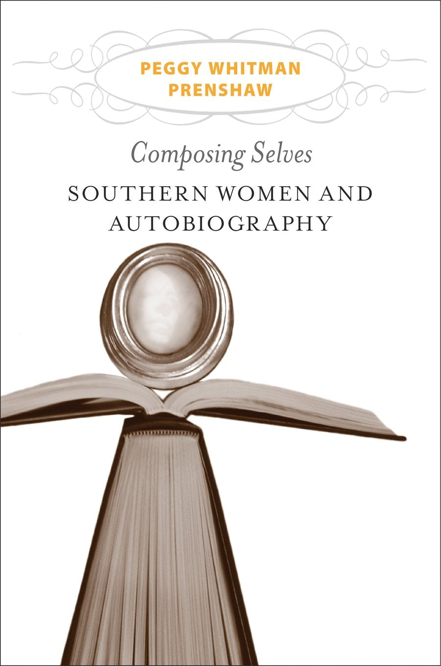 Composing Selves: Southern Women And Autobiography (Southern Literary Studies),New