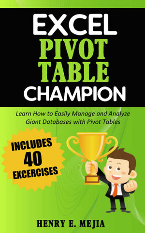 Excel Pivot Table Champion: How to Easily Manage and Analyze Giant Databases with Microsoft Excel Pivot Tables (Excel Champions),Used