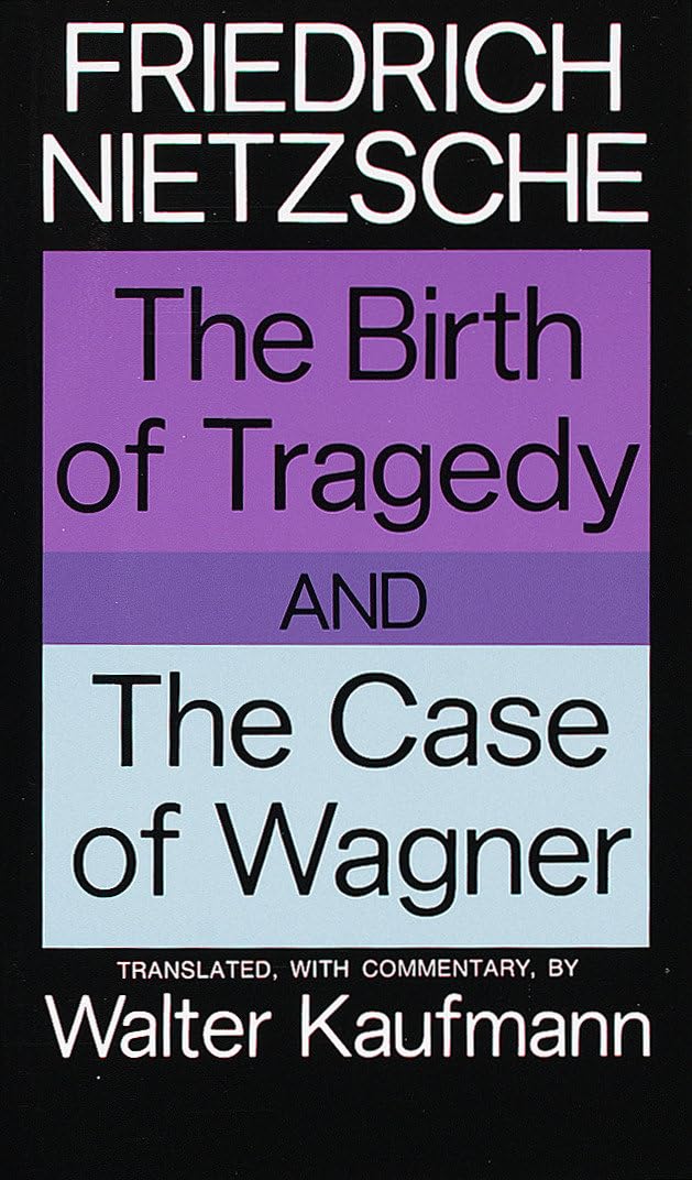 The Birth of Tragedy and The Case of Wagner,Used