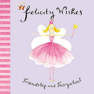 Emma Thomson's Felicity Wishes: Friendship and Fairyschool,Used