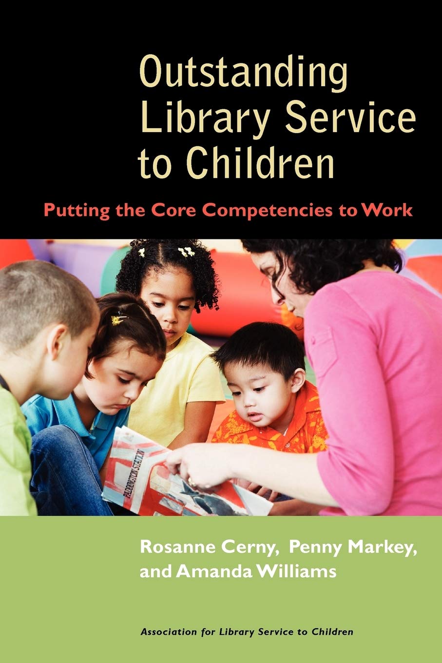 Outstanding Library Service to Children: Putting the Core Competencies to Work,Used