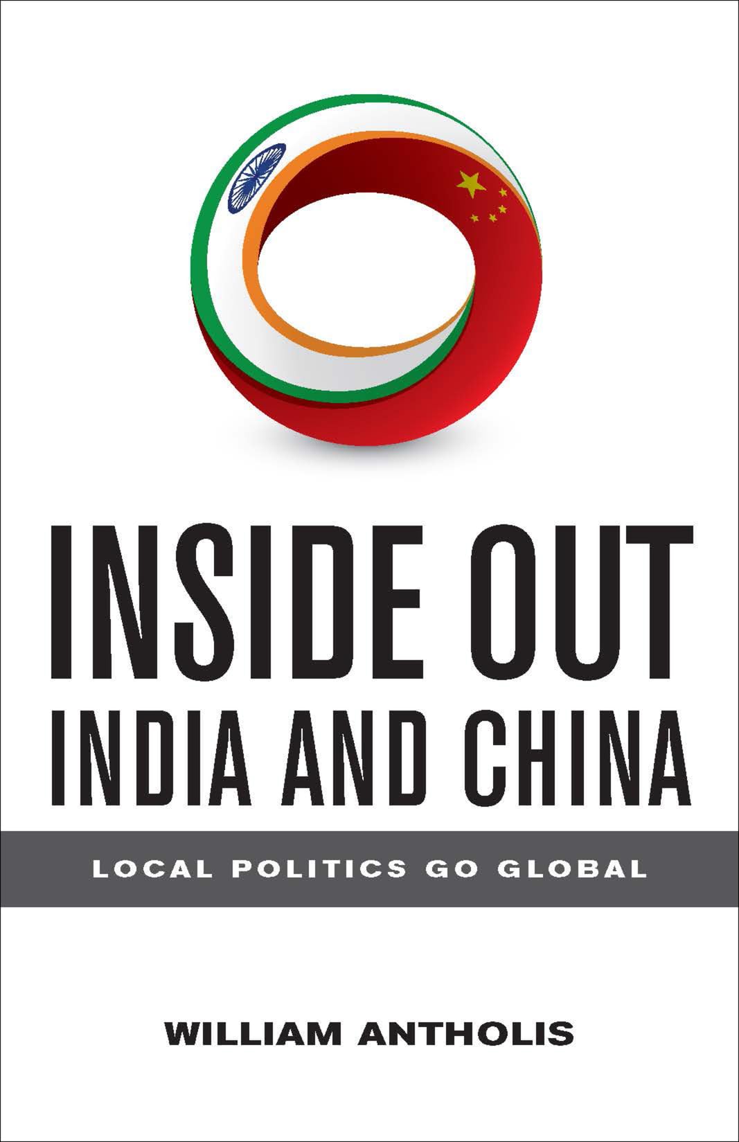Inside Out India And China: Local Politics Go Global (Brookings Focus Book),Used