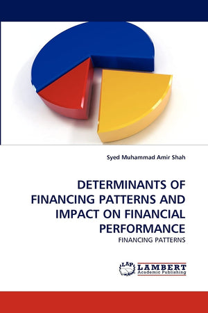 DETERMINANTS OF FINANCING PATTERNS AND IMPACT ON FINANCIAL PERFORMANCE: FINANCING PATTERNS,Used
