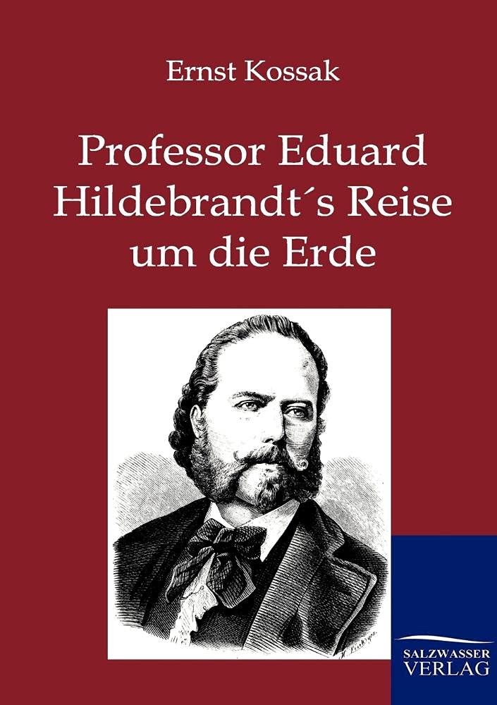 Professor Eduard Hildebrandt's Reise um die Erde (German Edition),Used