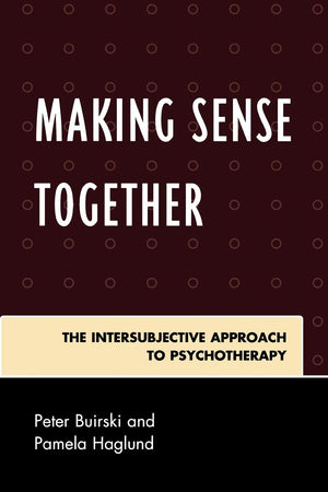 Making Sense Together: The Intersubjective Approach to Psychotherapy,Used