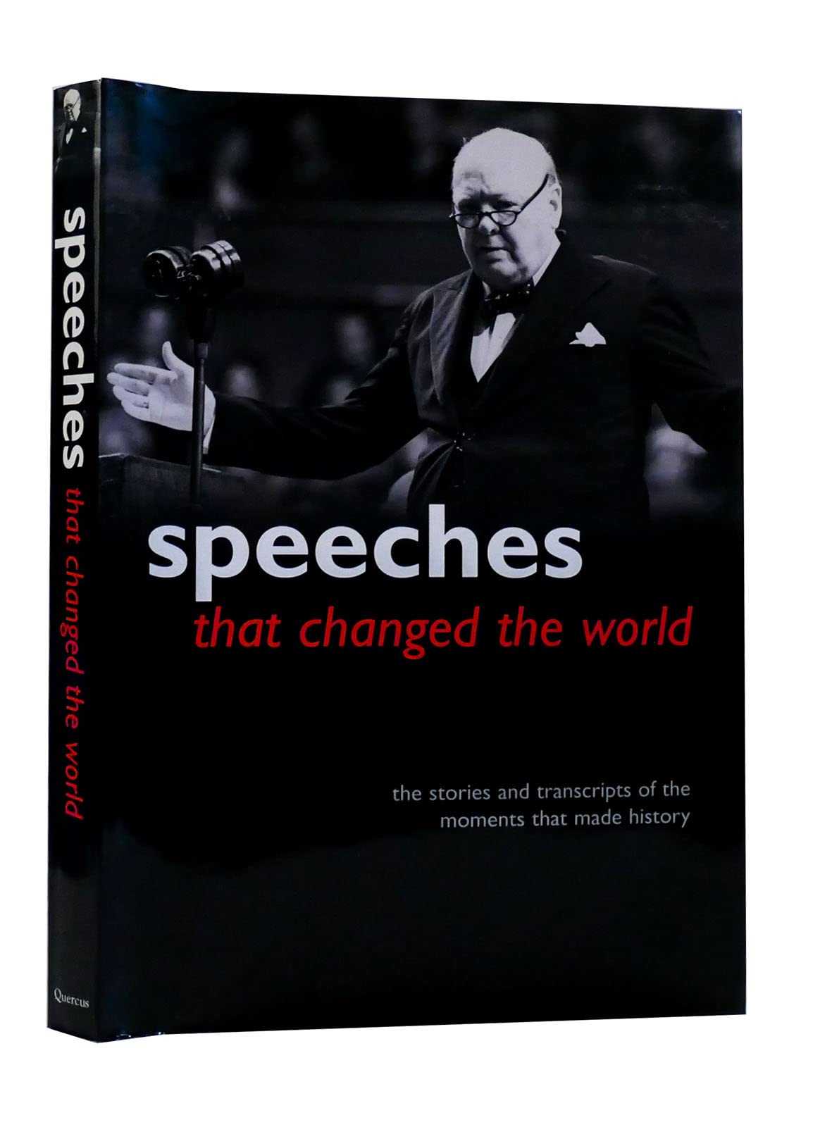 Speeches That Changed the World: The Stories and Transcripts of the Moments That Made History,New