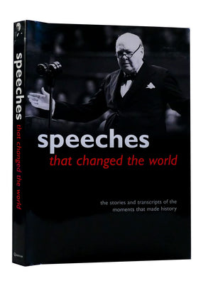Speeches That Changed the World: The Stories and Transcripts of the Moments That Made History,New