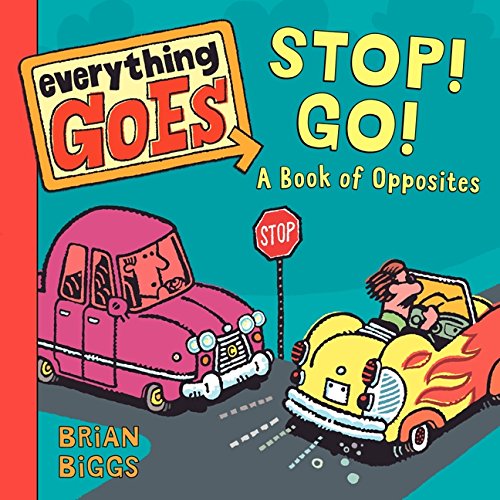 Everything Goes: Stop! Go!: A Book of Opposites,Used