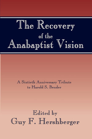 Recovery Of The Anabaptist Vision,Used