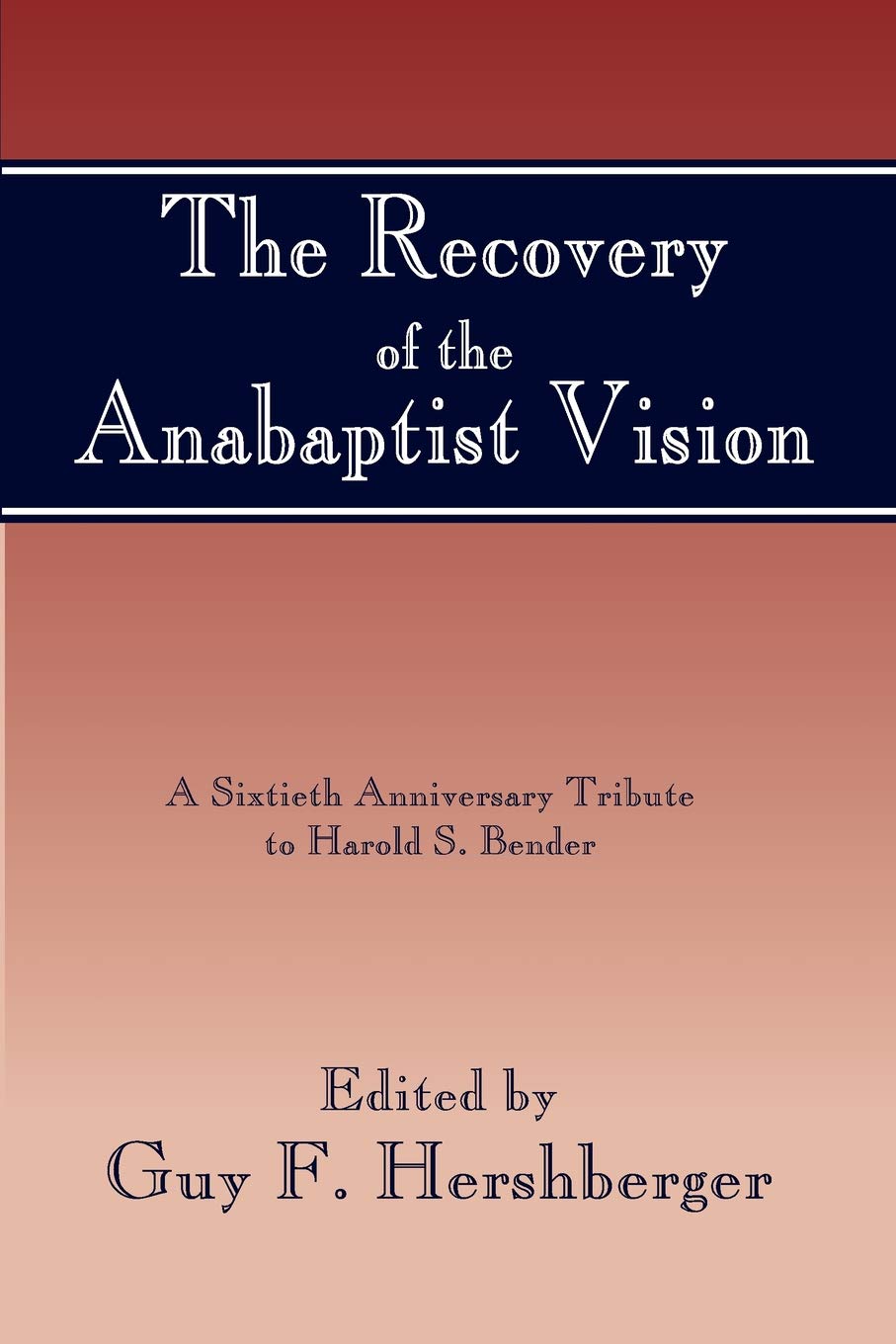 Recovery Of The Anabaptist Vision,Used