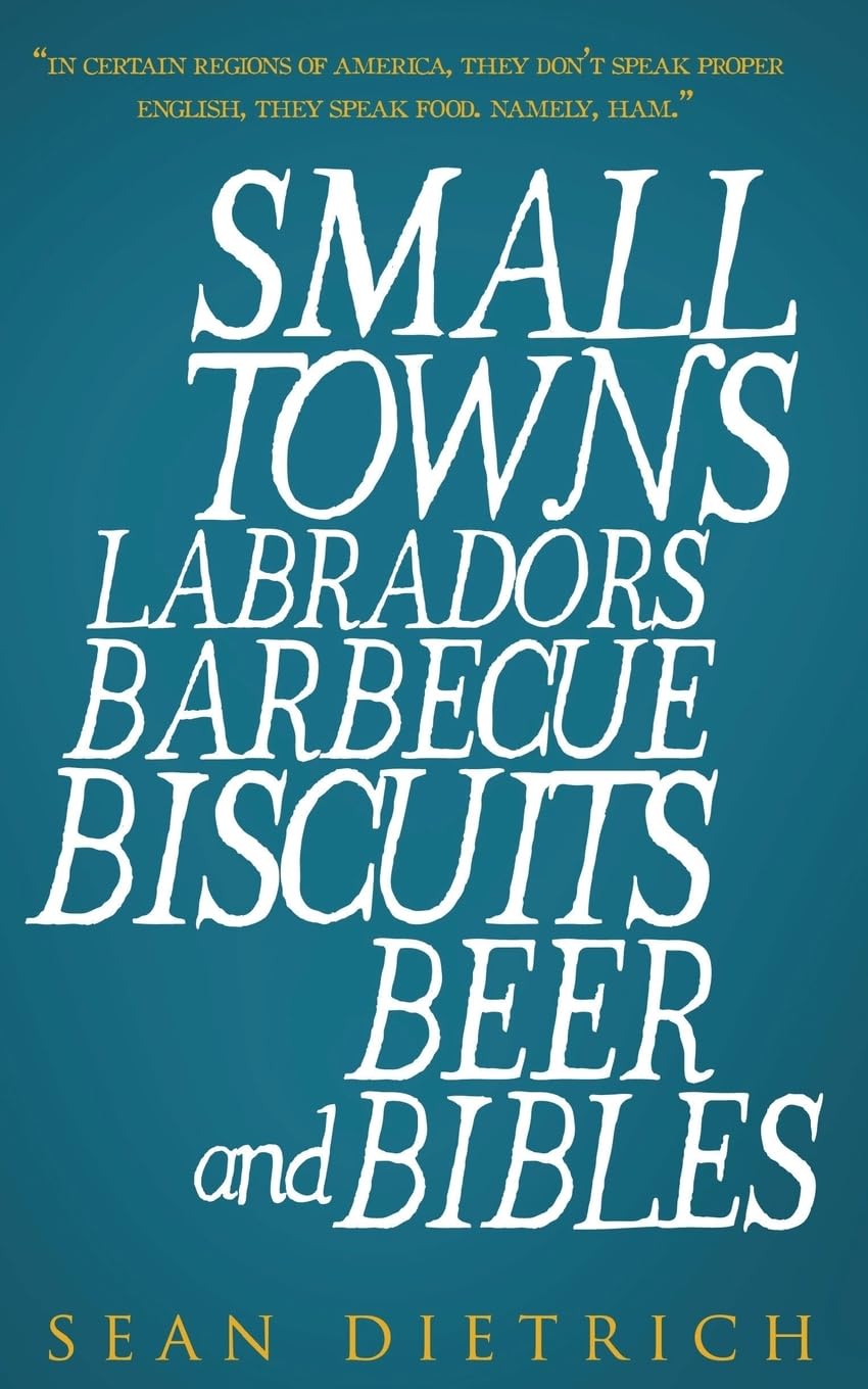 Small Towns Labradors Barbecue Biscuits Beer and Bibles,Used