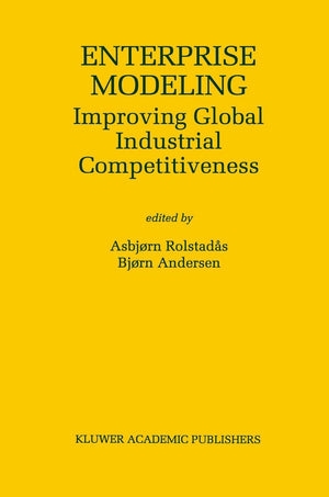 Enterprise Modeling: Improving Global Industrial Competitiveness (The Springer International Series in Engineering and Computer ,Used