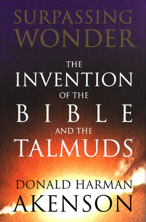 Surpassing Wonder: The Invention of the Bible and the Talmuds,Used